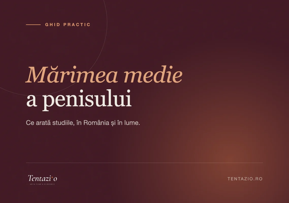 Ghid despre mărimea medie a penisului în România și în lume, după studii