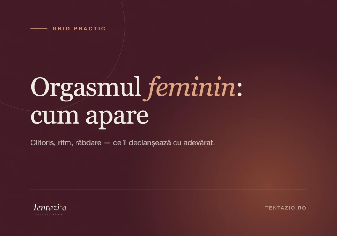 Ghid despre orgasm feminin: cum apare, rolul clitorisului și ce îl declanșează